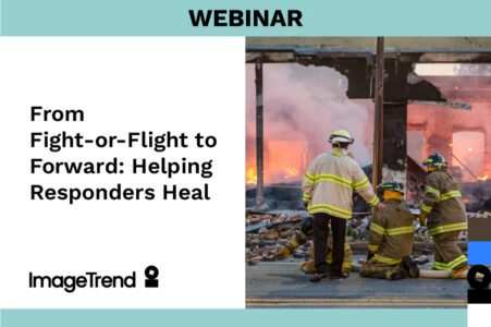 Three firefighters face a burning, partially collapsed building. Text promotes a webinar titled "From Fight-or-Flight to Forward: Helping Responders Heal" by ImageTrend.