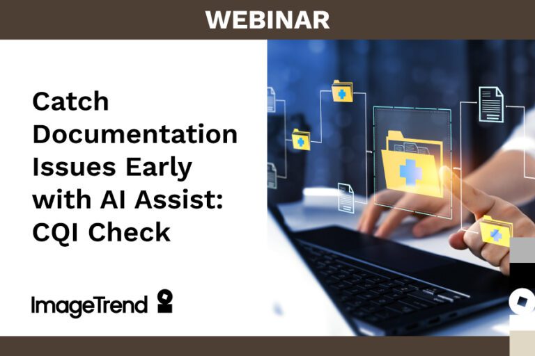 Webinar slide promoting ImageTrend's "Catch Documentation Issues Early with AI Assist: CQI Check," featuring digital folders and a person using a tablet—powered by EMS charting software with real-time AI CQI documentation review.