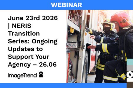 Webinar announcement for June 23rd, 2026, about NERIS updates, with firefighters in gear standing next to a fire truck.