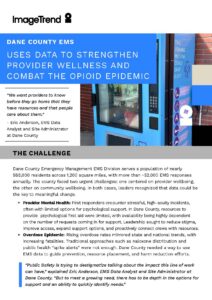 A flyer describing how Dane County EMS uses data to support wellness and address the opioid epidemic, including key challenges, solutions, and a quote from an EMS Data Analyst.